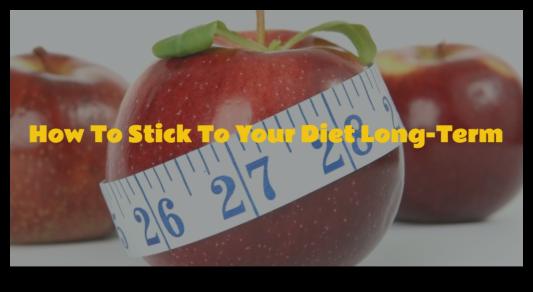 Изкуството на дългосрочната диета: задаване на реалистични очаквания